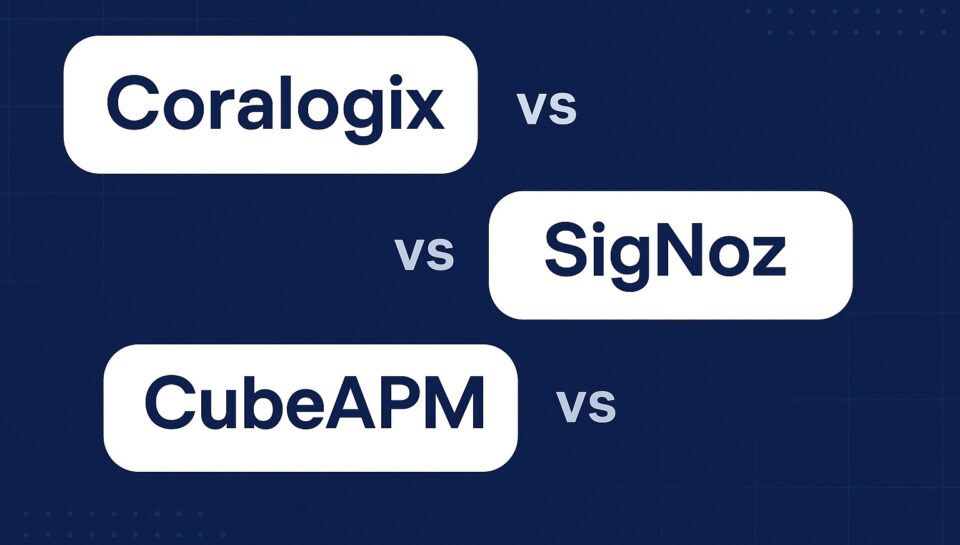 Coralogix-vs-SigNoz-vs-CubeAPM